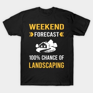Weekend Forecast Landscaping Landscape Landscaper T-Shirt